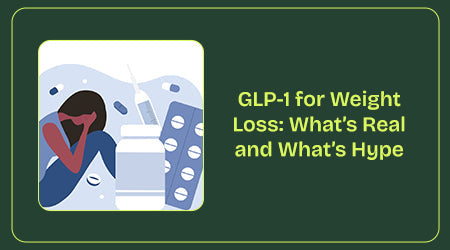 GLP-1 for Weight Loss: What’s Real and What’s Hype