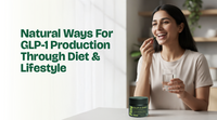 Natural Ways For GLP-1 Production Through Diet & Lifestyle