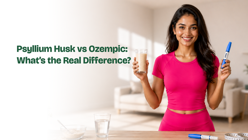 Psyllium Husk vs Ozempic: What’s the Real Difference?
