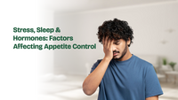 Stress, Sleep & Hormones: Factors Affecting Appetite Control