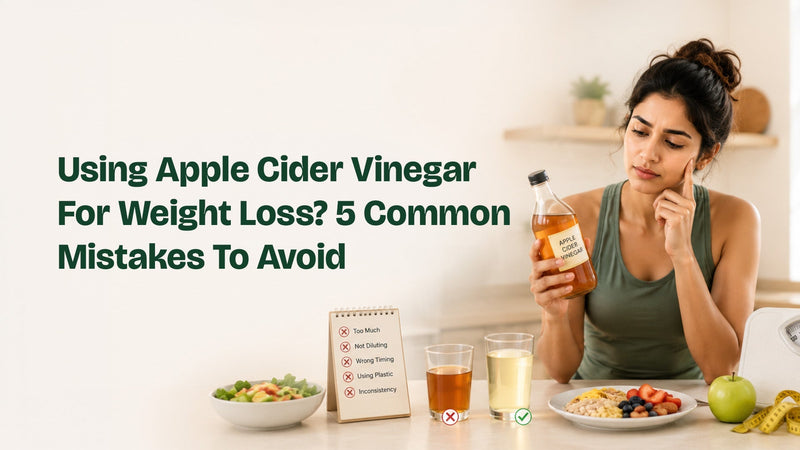 Using Apple Cider Vinegar For Weight Loss? 5 Common Mistakes To Avoid