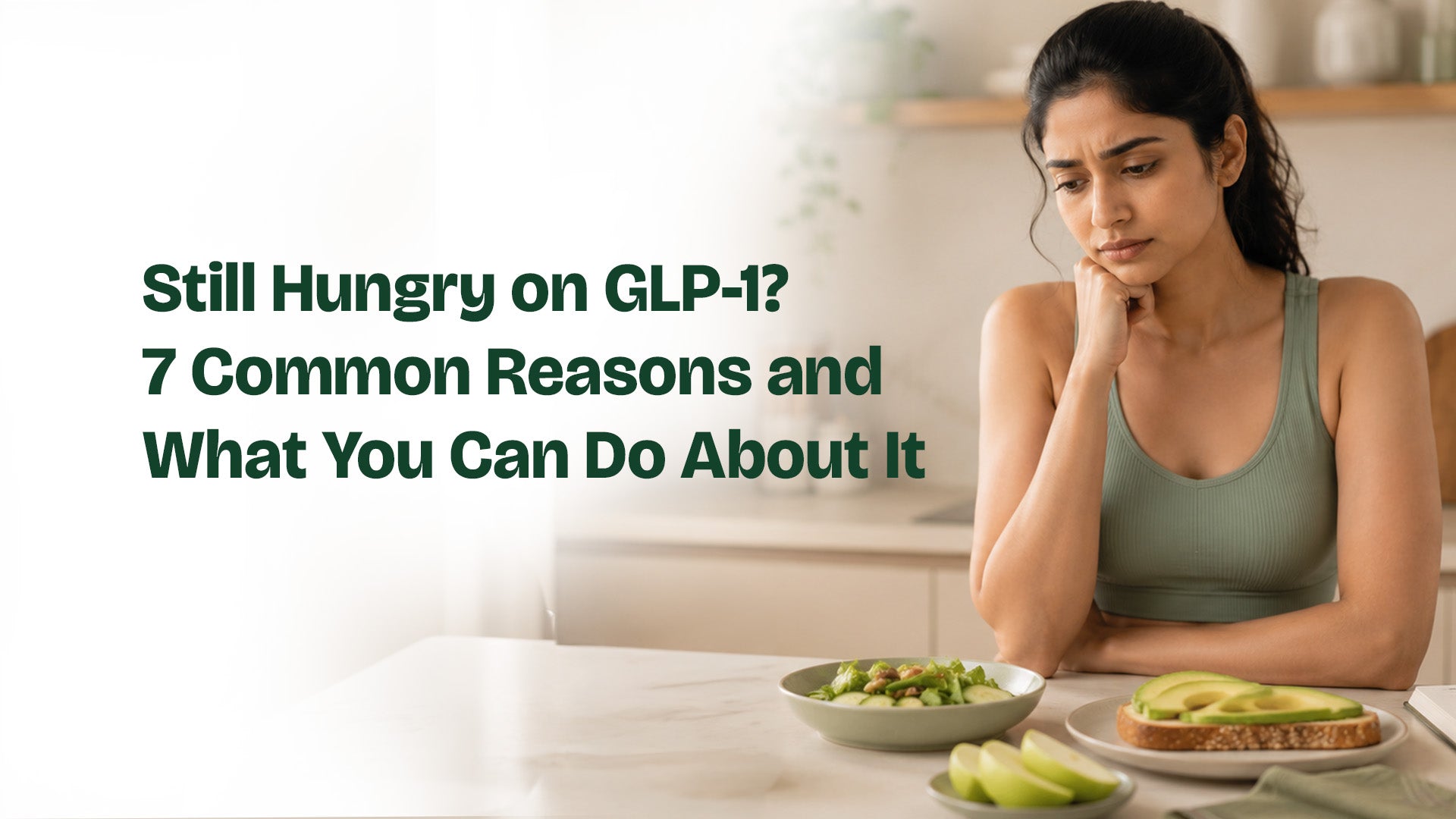 Image of Still Hungry on GLP-1? 7 Reasons Hunger and Cravings Continue