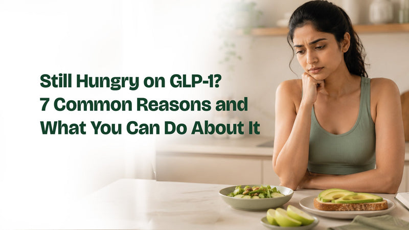 Still Hungry on GLP-1? 7 Reasons Hunger and Cravings Continue