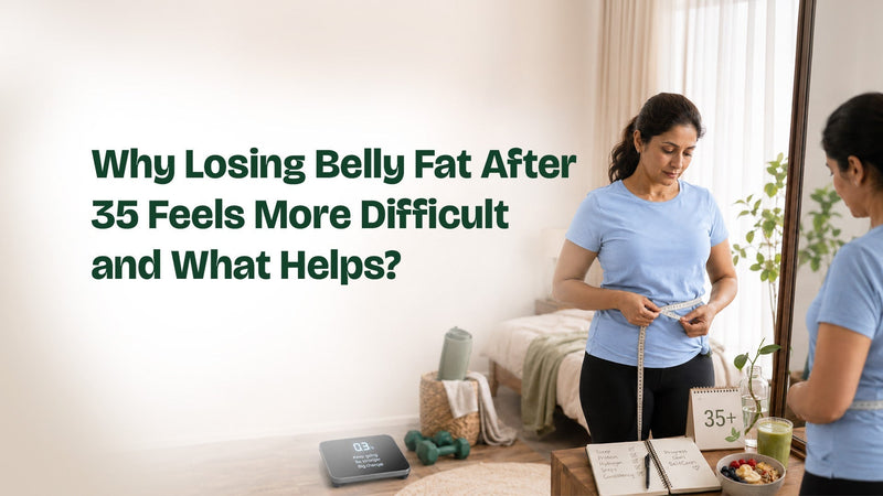 Why Losing Belly Fat After 35 Feels More Difficult and What Helps?