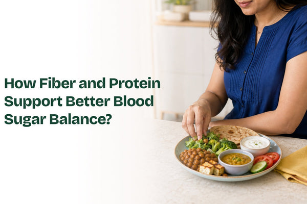 How Fiber and Protein Support Better Blood Sugar Balance?