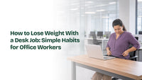 How to Lose Weight With a Desk Job: Simple Habits for Office Workers