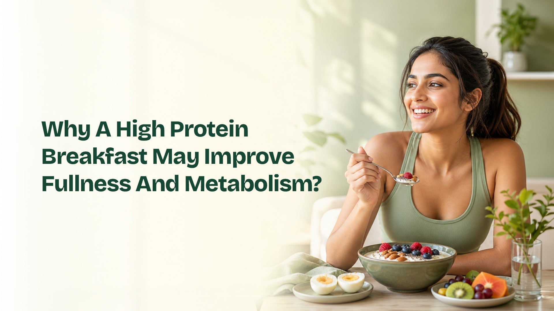 Image of Why A High Protein Breakfast May Improve Fullness And Metabolism?