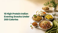 15 High Protein Indian Evening Snacks Under 200 Calories
